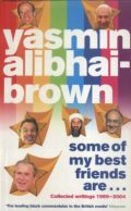 Some of My Best Friends Are...: Collected Writings 1989-2004