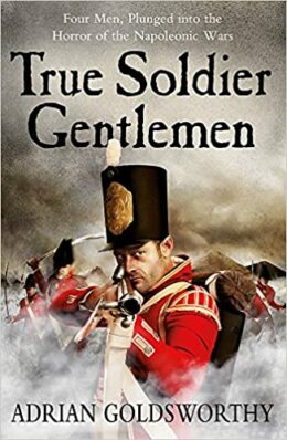 Goldsworthy - True Soldier Gentlemen