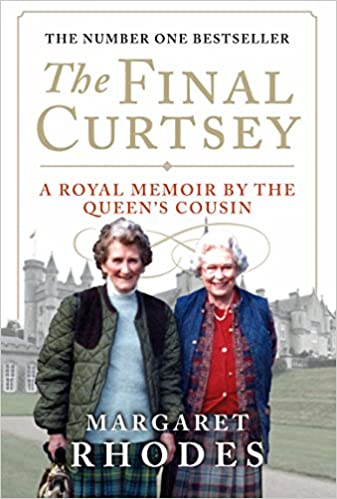 The Final Curtsey A Royal Memoir by the Queen's Cousin
