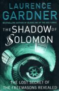 The Shadow of Solomon: The Lost Secret of the Freemasons Revealed by Laurence Gardner