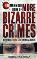 The Mammoth Book of More Bizarre Crimes