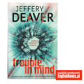 Jeffery Deaver - trouble in mind