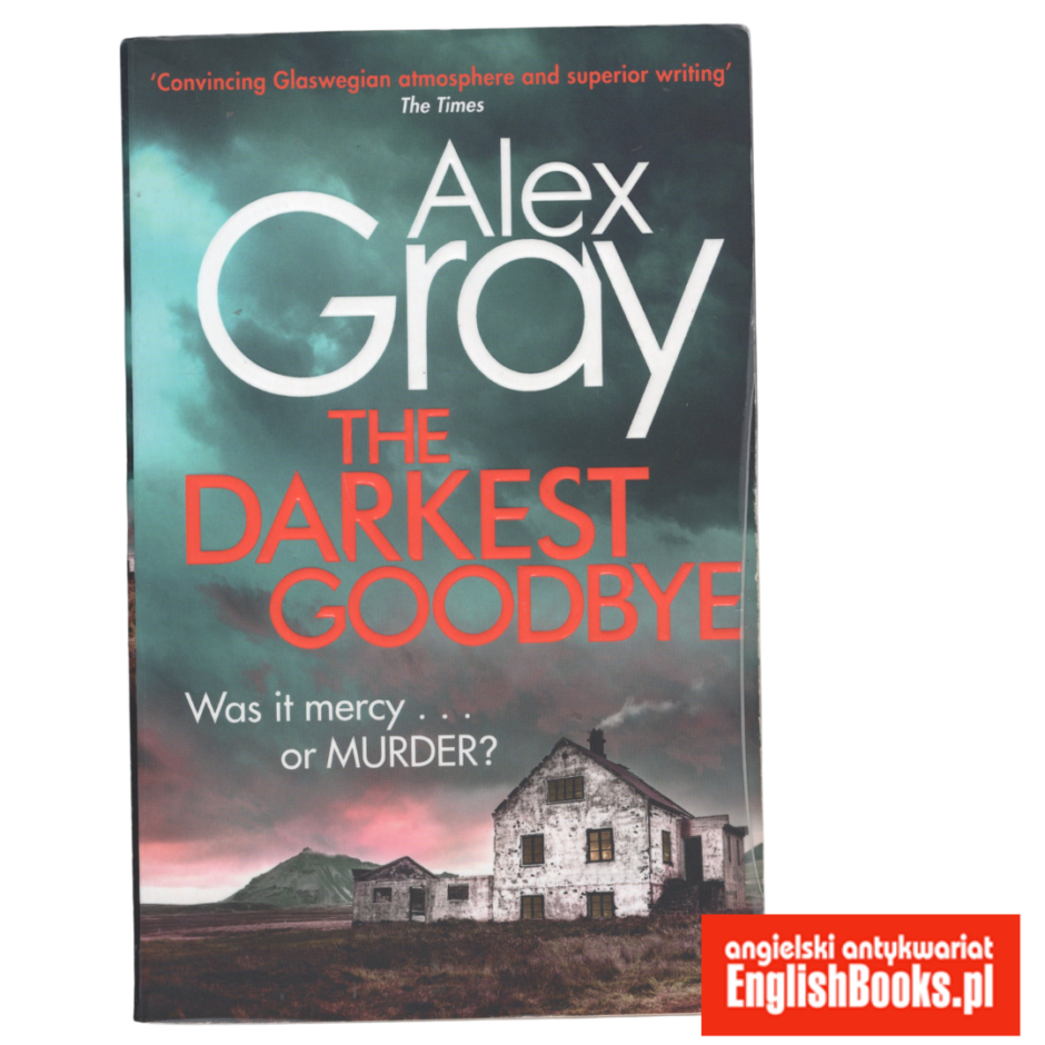 Alex Gray - The Darkest Goodbye