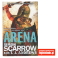 Simon Scarrow and T. J. Andrews - Arena