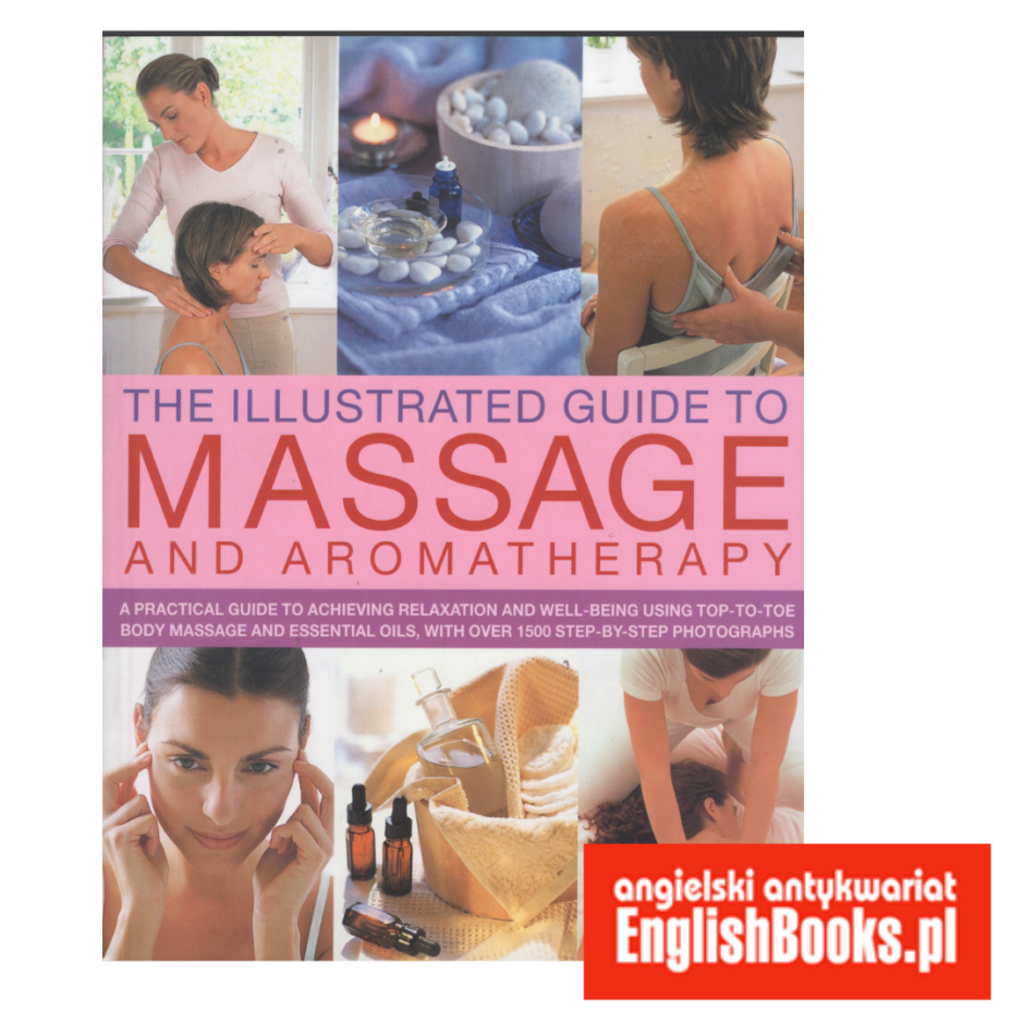 Catherine Stuart - The Illustrated Guide to Massage and Aromatherapy