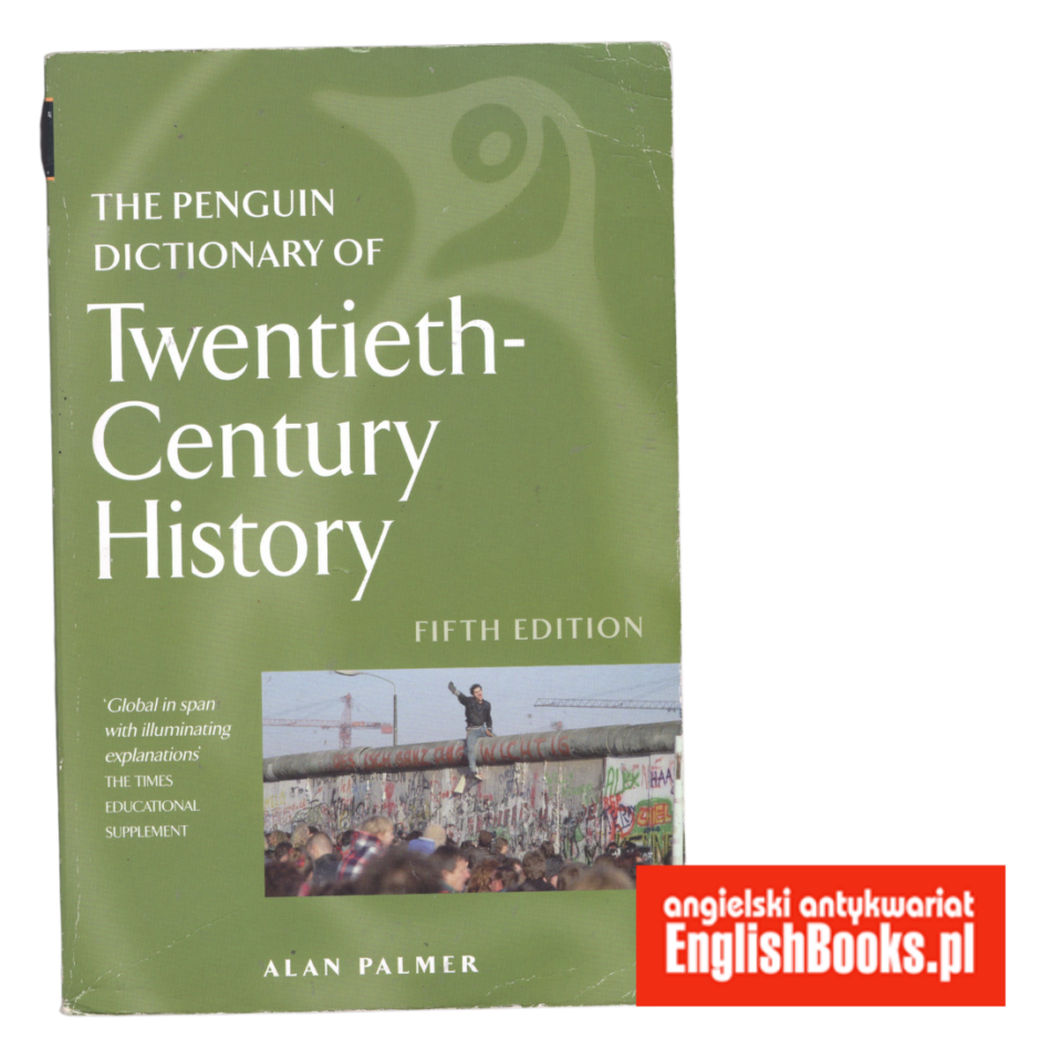 Alan Palmer - The Penguin Dictionary of Twentieth-Century History