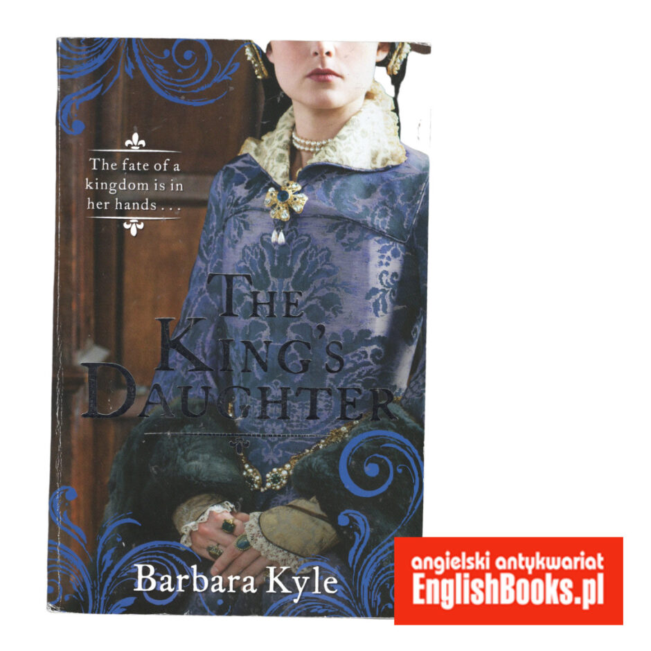 Barbara Kyle - The King's Daughter