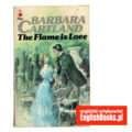 Barbara Cartland - The Flame is Love