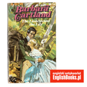 Barbara Cartland - The Lioness and the Lily