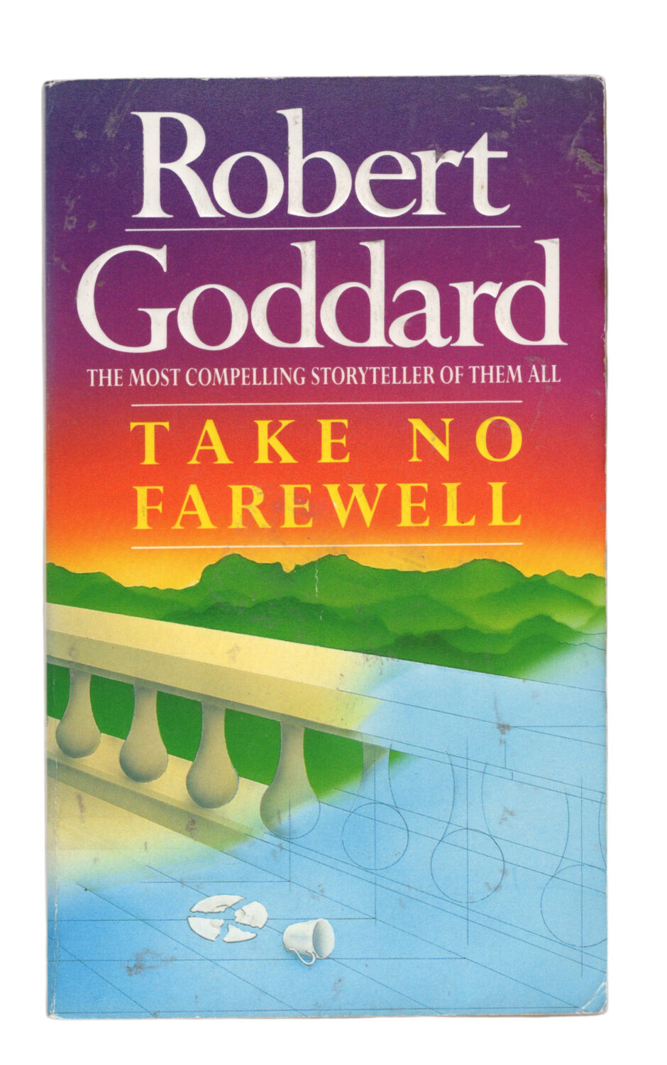Robert Goddard - Take No Farewell