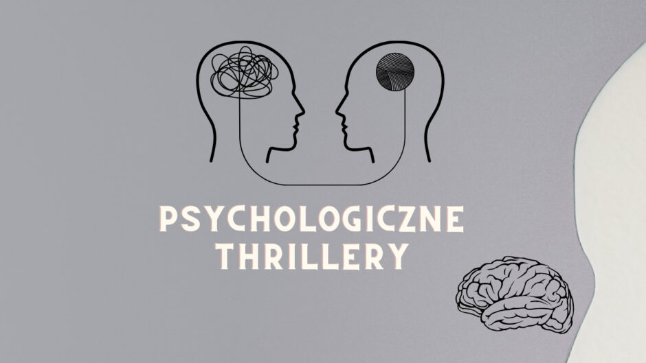 Psychologiczne thrillery to wiele tajemnic i napięcia 