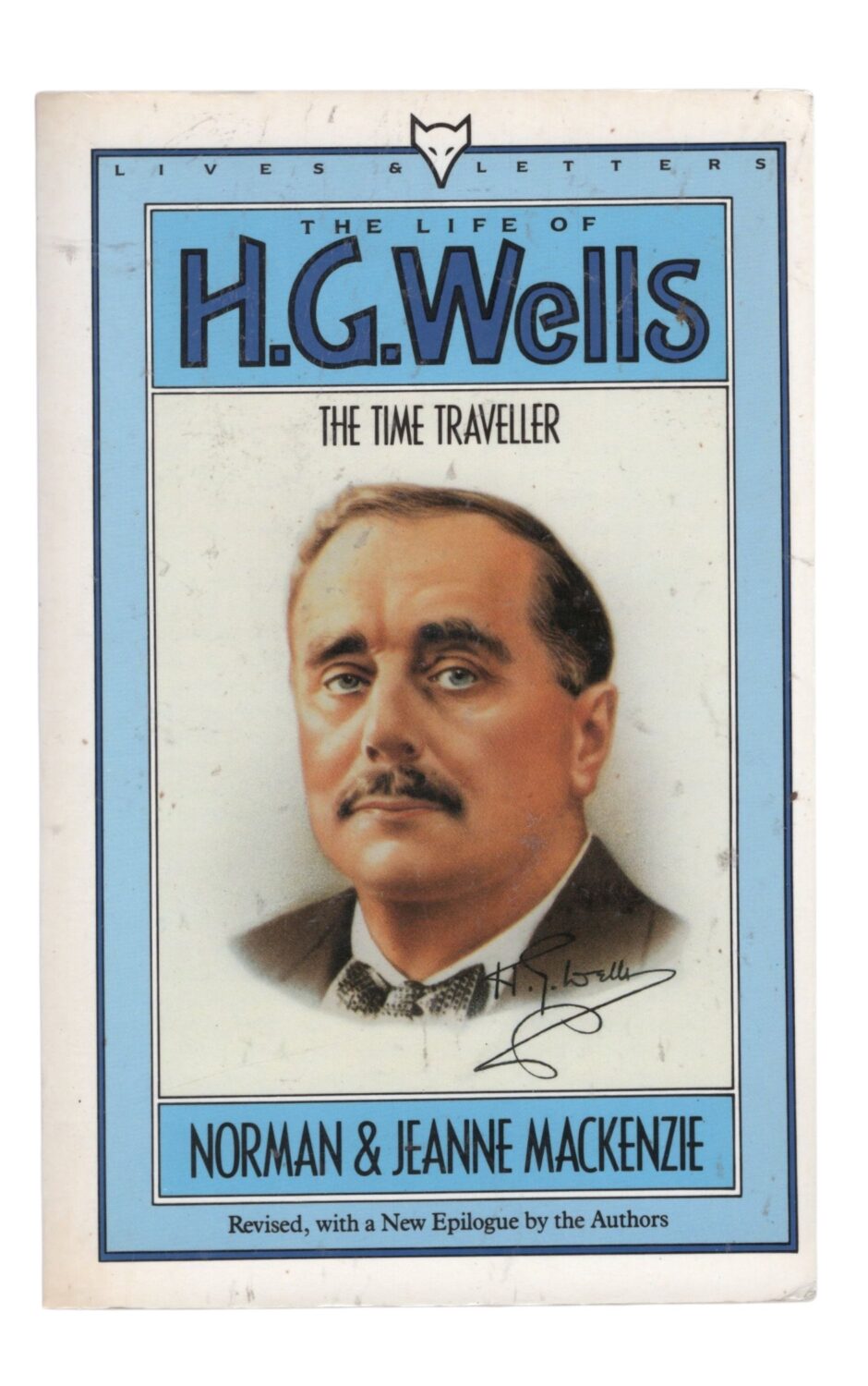 Norman and Jeanne Mackenzie - The Life of H. G. Wells. The Time Traveller