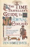 The Time Traveller's Guide To Eoieval England (Ian Mortimer po angielsku)