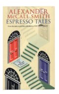 Alexander McCall Smith - Espresso Tales