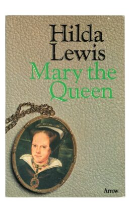 Hilda Lewis - Mary the Queen