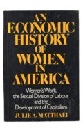 Julie A. Matthaei - An Economic History of Women in America