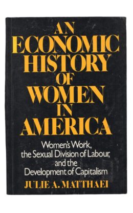 Julie A. Matthaei - An Economic History of Women in America