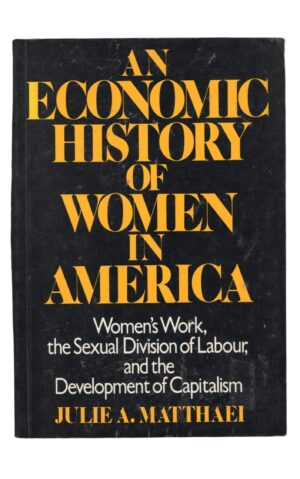 Julie A. Matthaei - An Economic History of Women in America