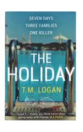 T. M. Logan - The Holiday