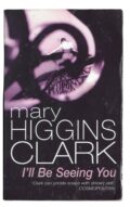 Mary Higgins Clark - I'll Be Seeing You