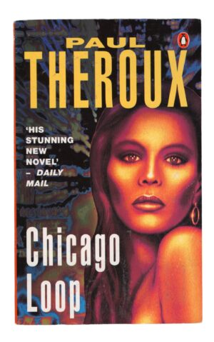 Paul Theroux - Chicago Loop