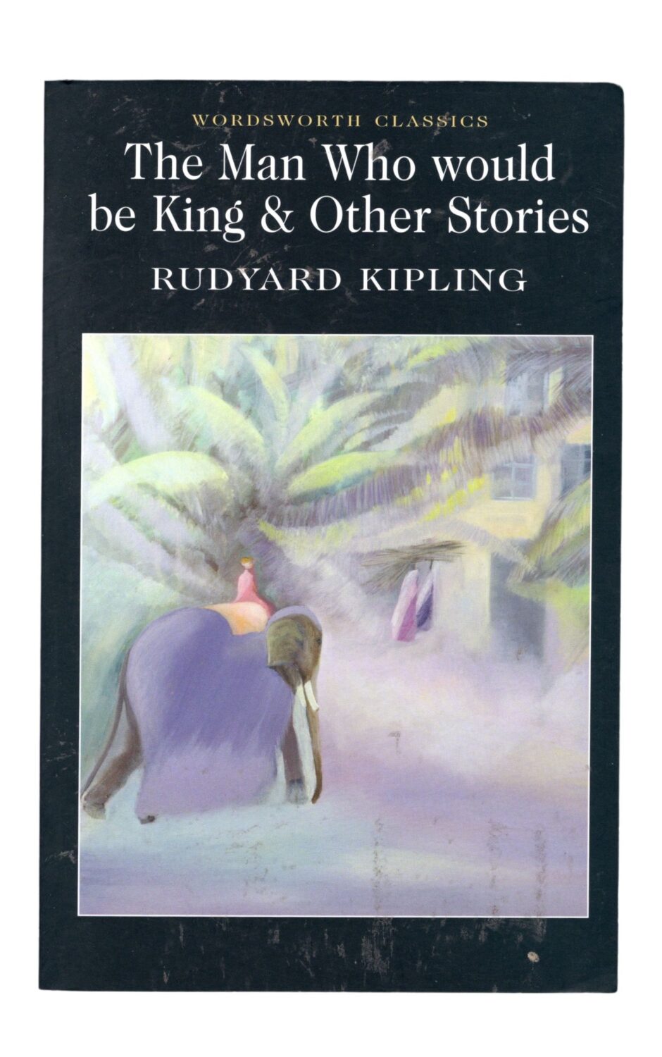 Rudyard Kipling - The Man Who would be King and other stories
