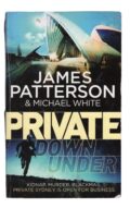 James Patterson and Michael White - Private Down Under - po angielsku