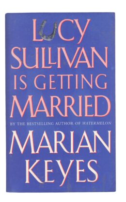 Marian Keyes - Lucy Sullivan is Getting Married - po angielsku