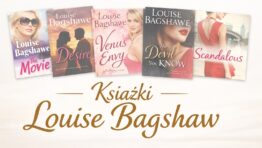 Książki Louise Bagshaw – kobiece emocje, pasja i świat wielkich ambicji