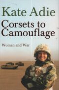 Corsets to Camouflage (Kate Adie po angielsku)