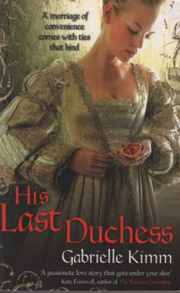 His last Duchess (Gabrielle Kimm po angielsku)