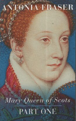 Mary Queen of Scots part one (Antonia Fraser po angielsku)