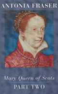 Mary Queen of Scots part two (Antonia Fraser po angielsku)