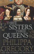 Three sisters, three queens (Philippa Gregory po angielsku) 2
