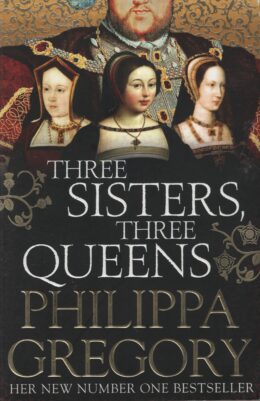Three sisters, three queens (Philippa Gregory po angielsku)