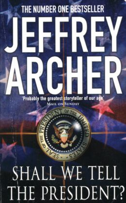 Shall We Tell the President? – Jeffrey Archer po angielsku