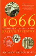 1066: The Hidden History of the Bayeux Tapestry