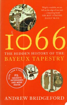 1066: The Hidden History of the Bayeux Tapestry