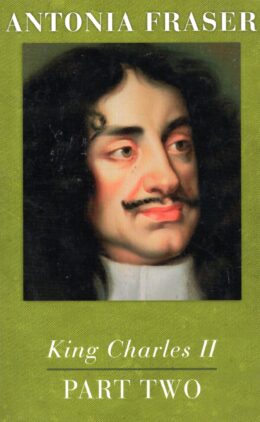 King Charles II: Part Two – Antonia Fraser po angielsku
