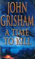 A Time to Kill - Grisham książka po angielsku
