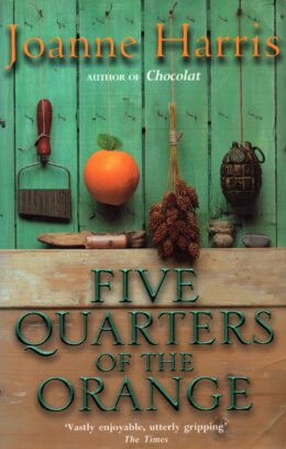 Joanne Harris – Five Quarters of the Orange