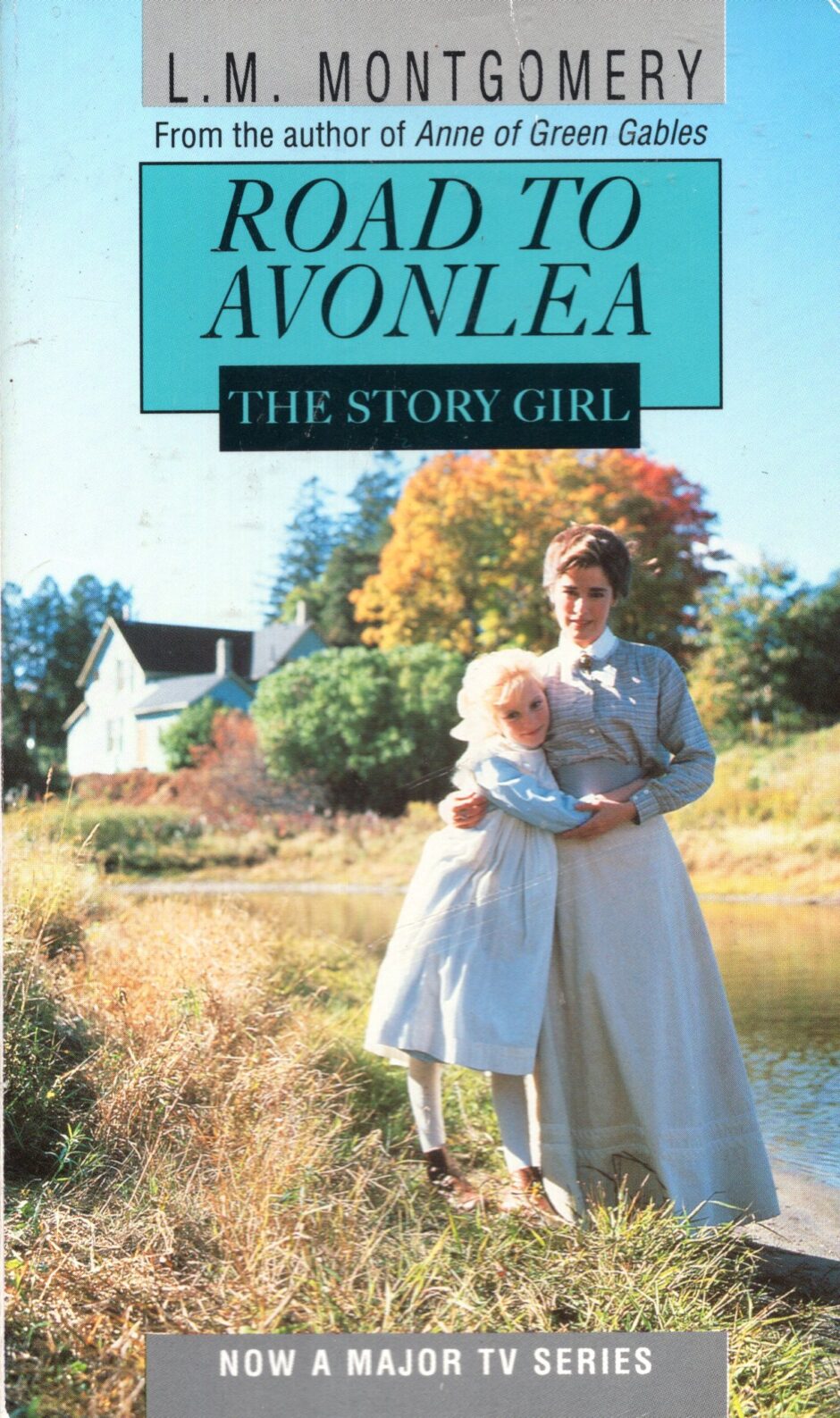 Road to Avonlea: The Story Girl – L.M. Montgomery