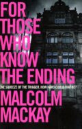 For Those Who Know the Ending – Malcolm Mackay po angielsku