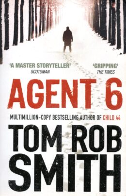 Agent 6 – Tom Rob Smith
