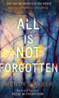 All Is Not Forgotten – Wendy Walker po angielsku