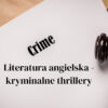 Literatura angielska - kryminalne thrillery