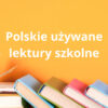 Polskie używane lektury szkolne