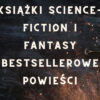 Książki Science-Fiction i Fantasy - Bestsellerowe powieści (2)