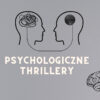 psychologiczne thrillery