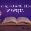 Obrazek do artykułu - Jak czytać po angielsku w świątecznym klimacie? Napis - Czytaj po angielsku w Święta – grafika z otwartą książką, świeczką i zimowymi dekoracjami na fioletowym tle.